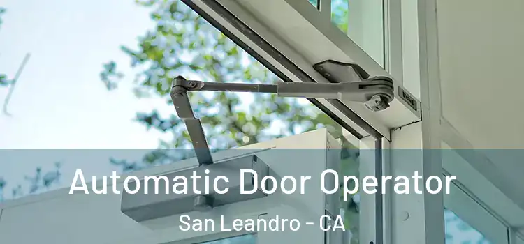 Automatic Door Operator San Leandro - CA