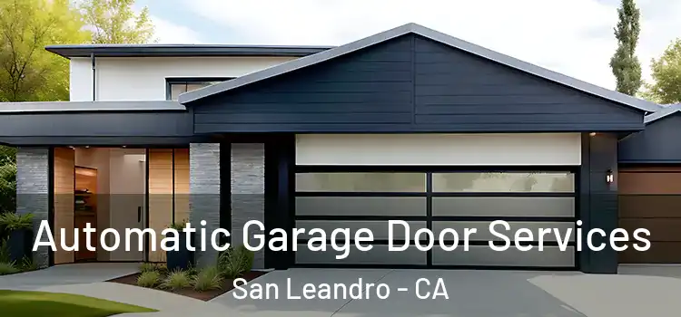  Automatic Garage Door Services San Leandro - CA
