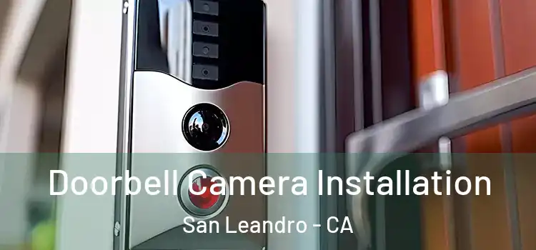  Doorbell Camera Installation San Leandro - CA