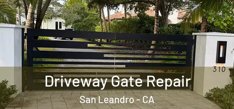 Driveway Gate Repair San Leandro - CA