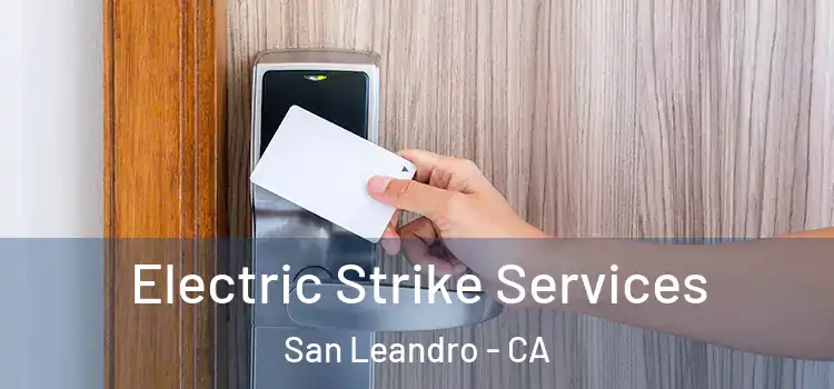  Electric Strike Services San Leandro - CA