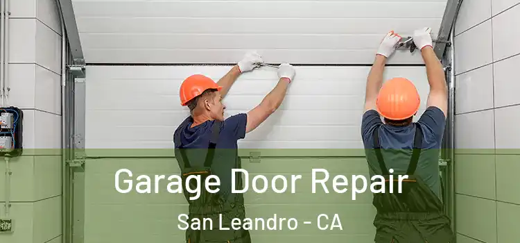  Garage Door Repair San Leandro - CA