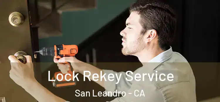 Lock Rekey Service San Leandro - CA