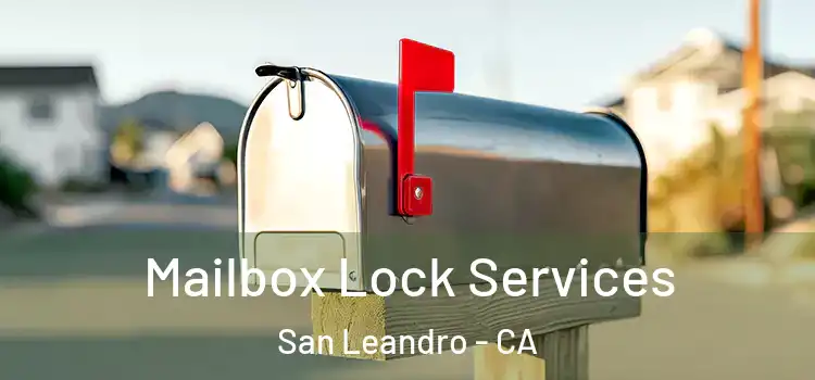  Mailbox Lock Services San Leandro - CA
