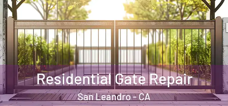 Residential Gate Repair San Leandro - CA
