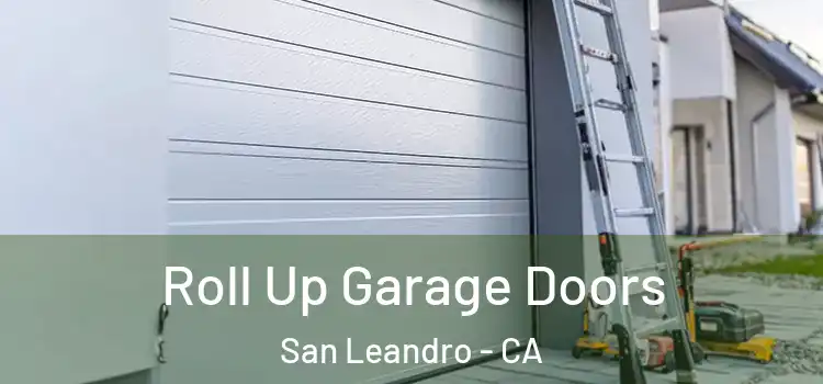  Roll Up Garage Doors San Leandro - CA