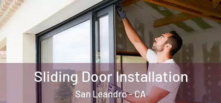  Sliding Door Installation San Leandro - CA