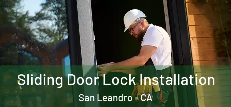  Sliding Door Lock Installation San Leandro - CA