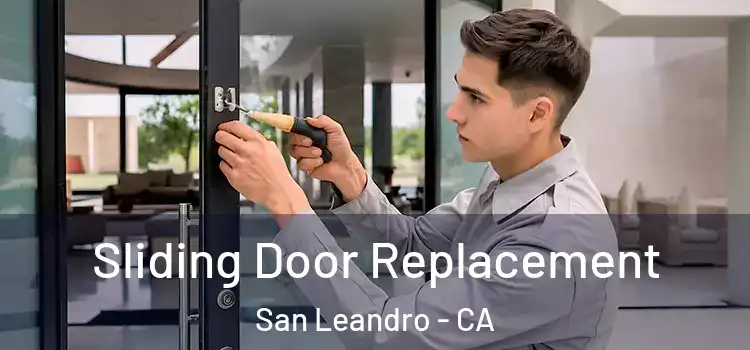 Sliding Door Replacement San Leandro - CA