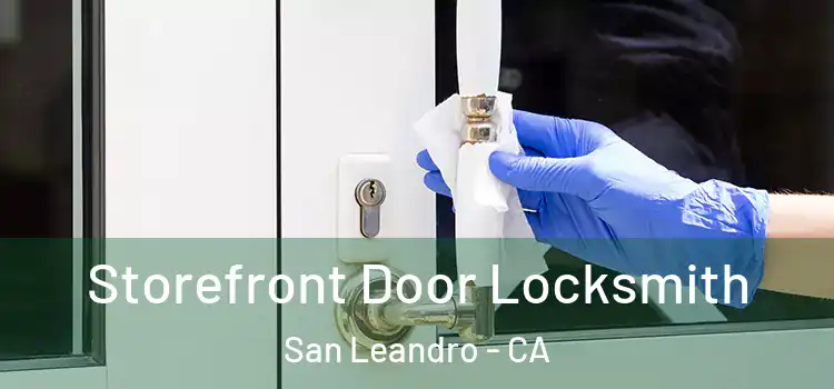 Storefront Door Locksmith San Leandro - CA